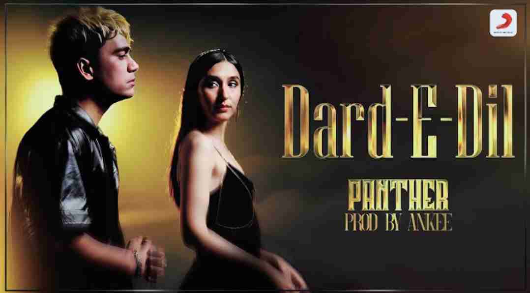Dard-E-Dil Lyrics - Panther