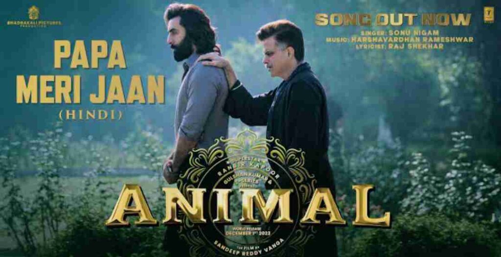Papa Meri Jaan Lyrics - Animal | Sonu Nigam