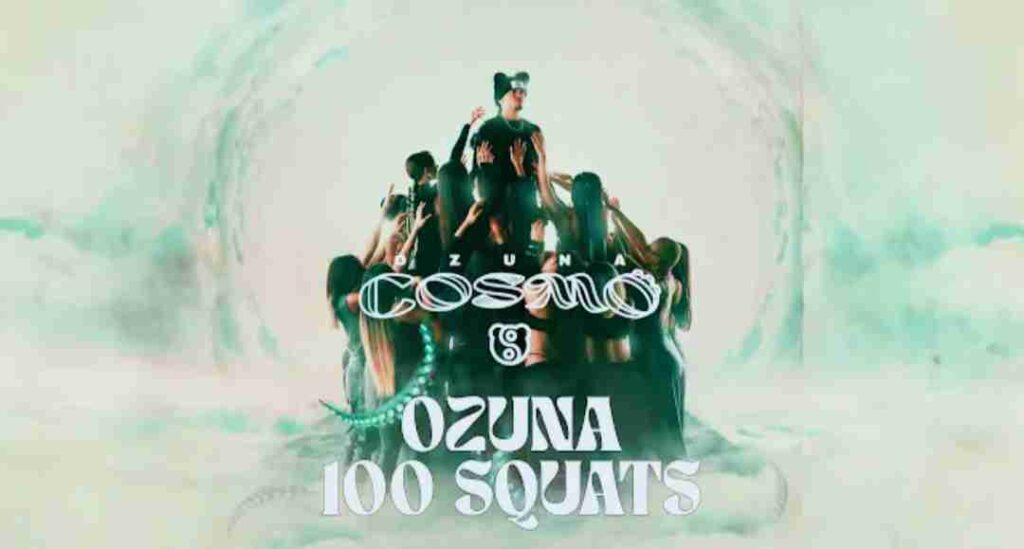 Ozuna - 100 Squats Lyrics | COSMO