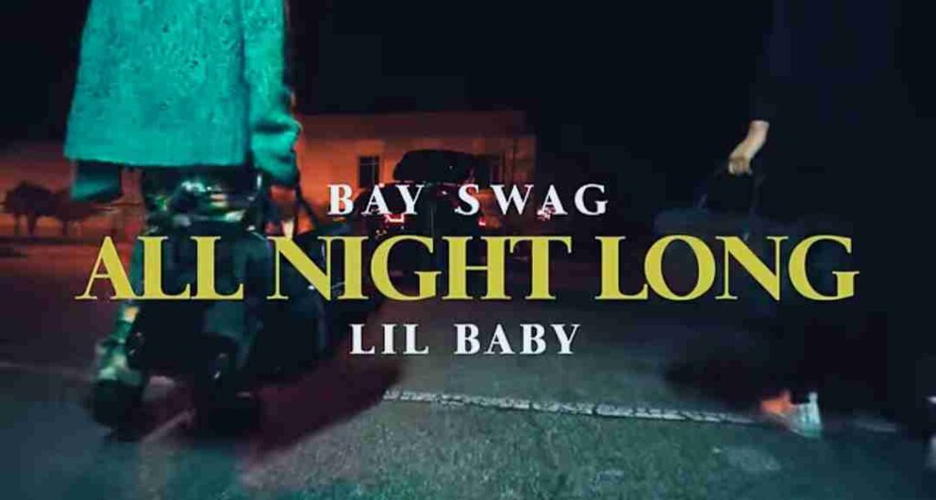 All Night Long Lyrics - Bay Swag | Lil Baby