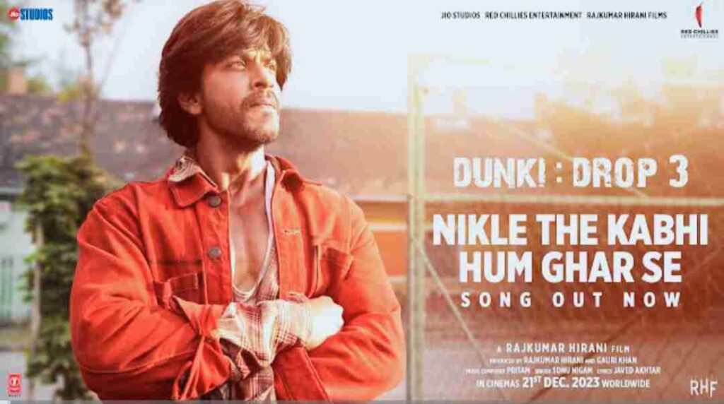 Nikle The Kabhi Hum Ghar Se Lyrics - Dunki | Sonu Nigam