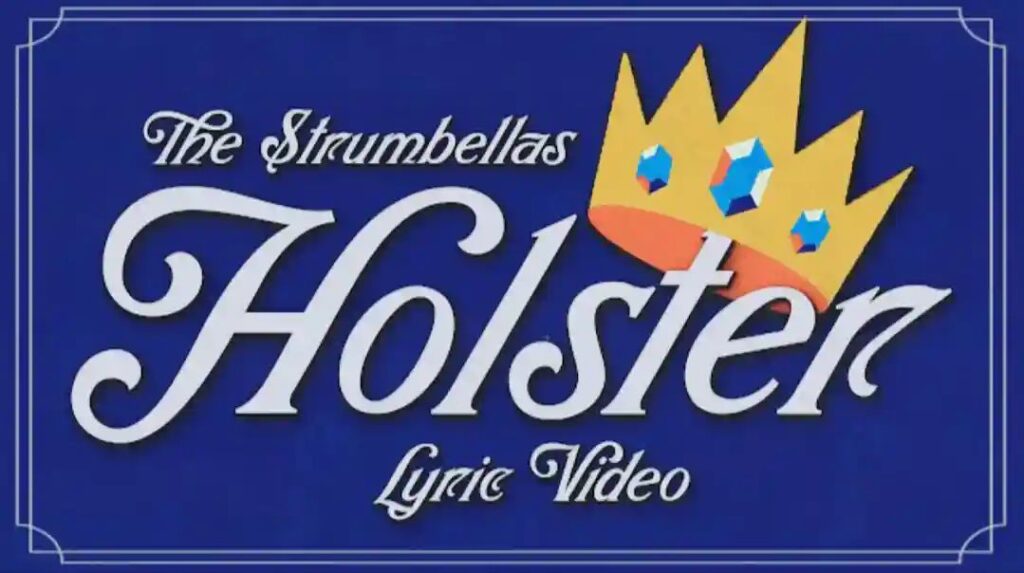 The Strumbellas - Holster Lyrics