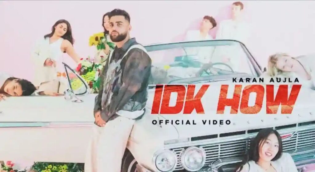 IDK How Lyrics Karan Aujla