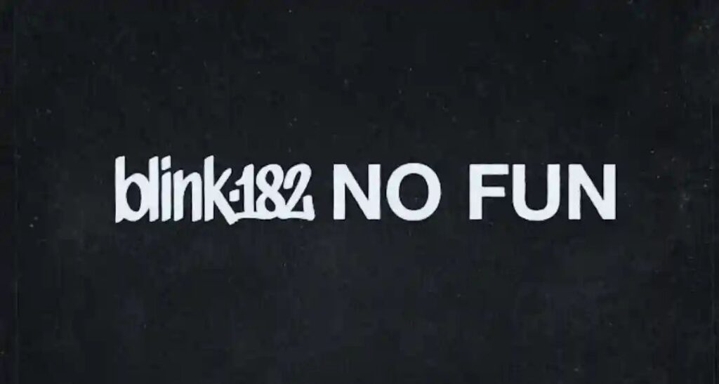 NO FUN Lyrics Meaning - blink-182