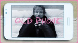 Old Phone Lyrics - Ed Sheeran